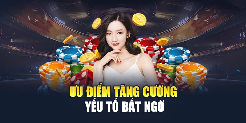 Ưu điểm tăng cường yếu tố bất ngờ